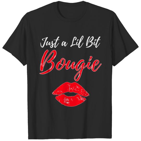 Just a Lil Bit Bougie Design Funny Rose Lips Kiss T-shirt