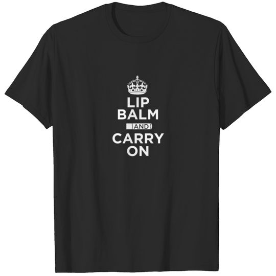 Lip Balm and Carry On (Keep Calm) T-shirt