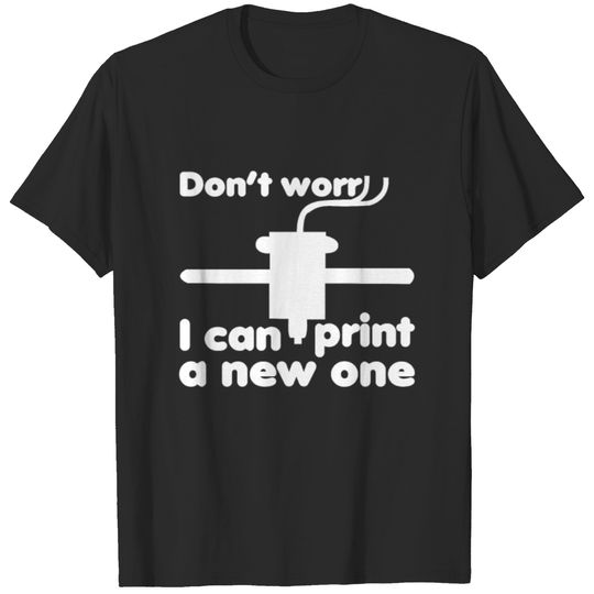 Funny 3D Printer Owner 3D Printing Joke T-shirt