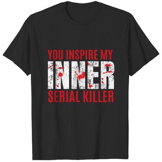 Inner Serial Killer Funny Morbid Joke T-shirt