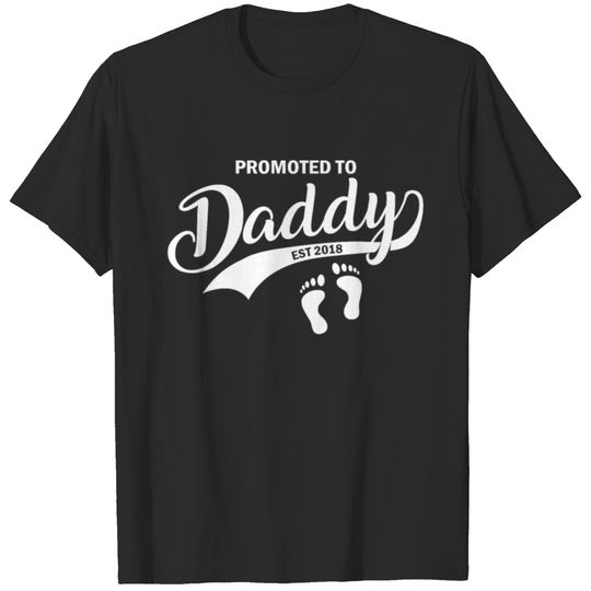 New Dad Promoted To Daddy Est 2018 T-Shirt Gift T-shirt