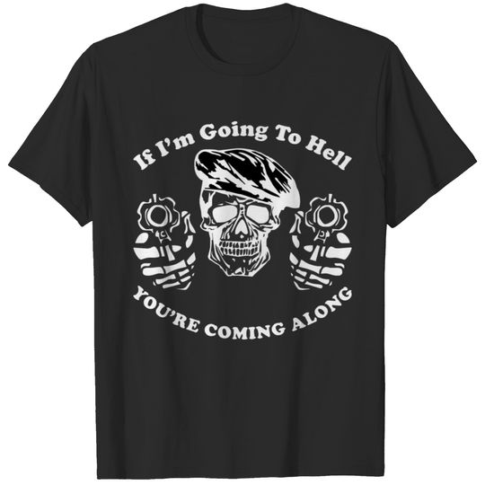 If I’m Going To Hell You’re Coming Along Beret T-shirt