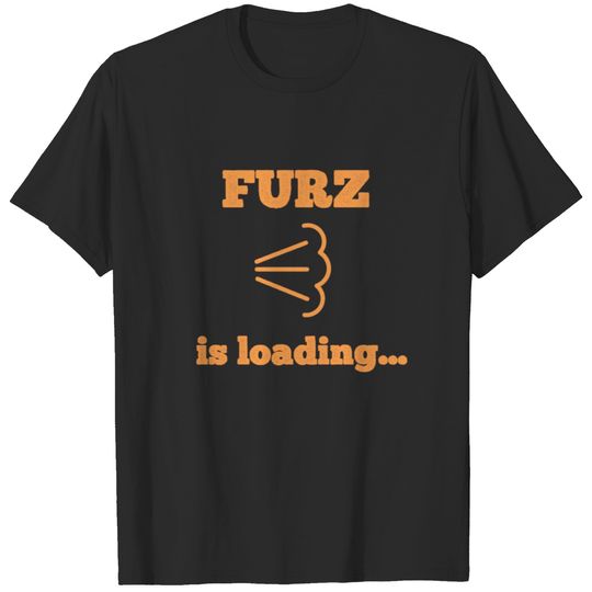 FURZ is loading funny slogan T-shirt