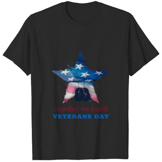 Together we stand Veterans Day T-shirt
