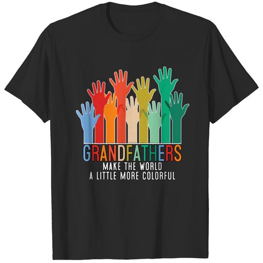 Grandfathers Make the World A Little More Colorful T-shirt