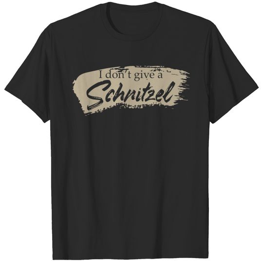 I Don't Give A Schnitzel T-shirt