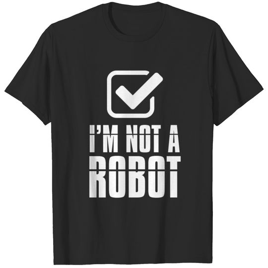 Bot Recaptcha No Robot T-shirt