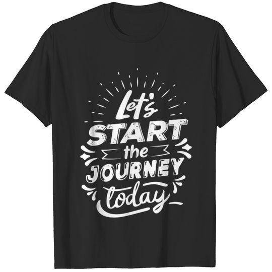 Let's Start the journey today illustration design T-shirt