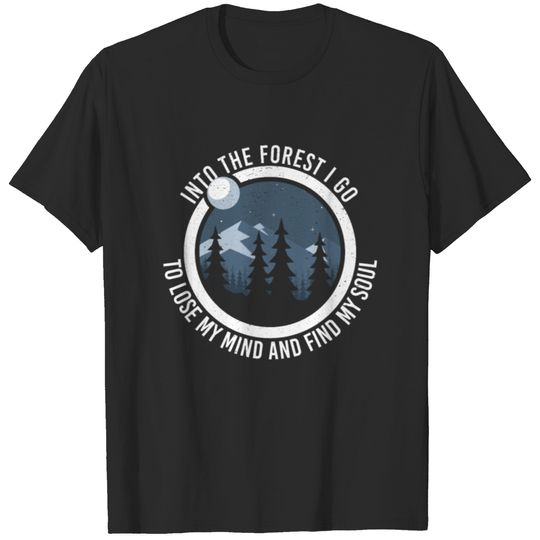 Forest camping nature Nature Quote funny awesome T-shirt