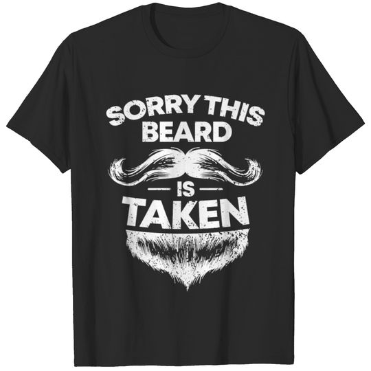 Mens Sorry This Beard Is Taken Valentines Day T-shirt
