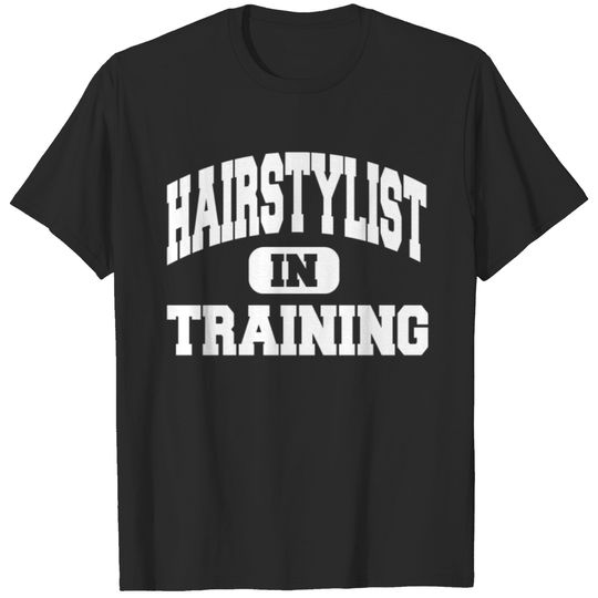 Hairstylist In Training T-shirt