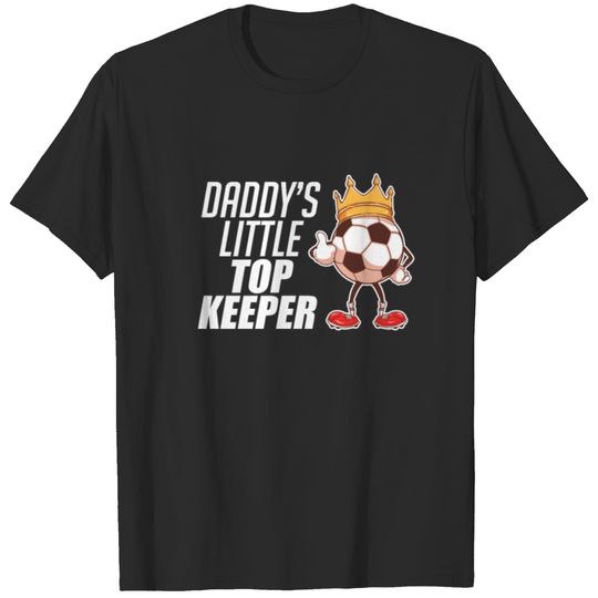 Daddy's Little Top Soccer Keeper Cute FootBall T-shirt