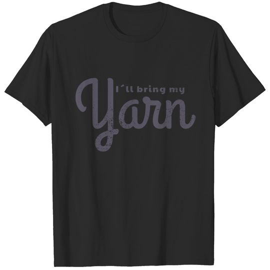 i´ll bring my yarn T-shirt