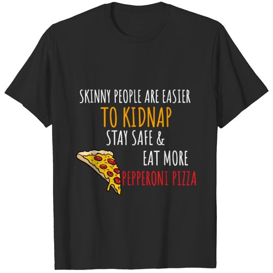 Eat More Pepperoni Pizza T-shirt