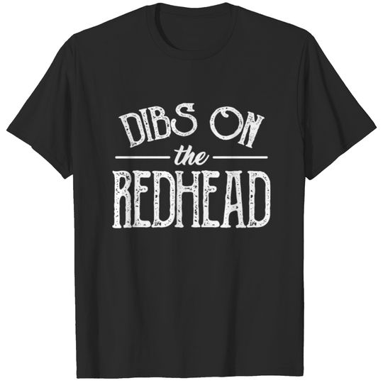 Dibs On The Redhead St Patrick's Day Ginger Girl T-shirt