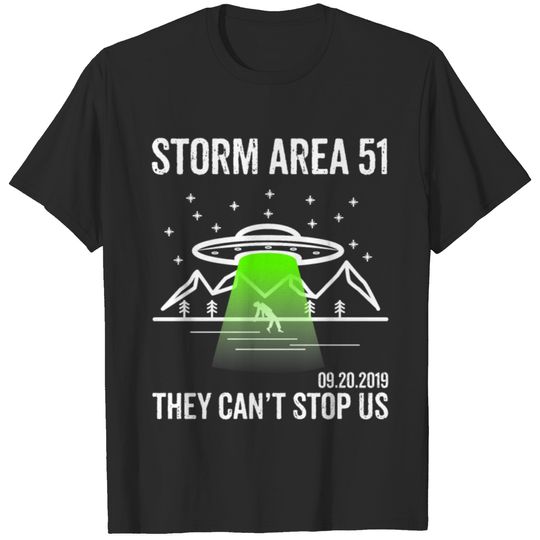 Storm Area 51 they cant stop us all T-shirt