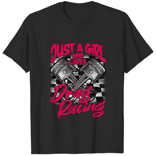 Just a Girl who Loves Drag Racing Women Drag Race T-shirt