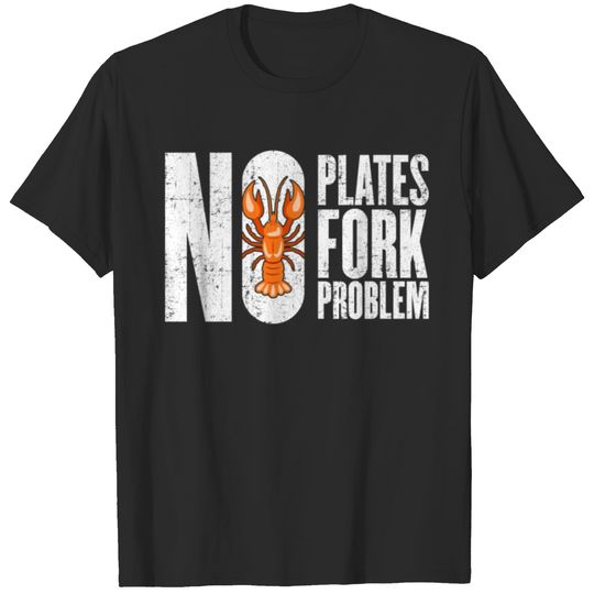 Crawfish No Plate No Fork Funny Cajun Seafood Sout T-shirt