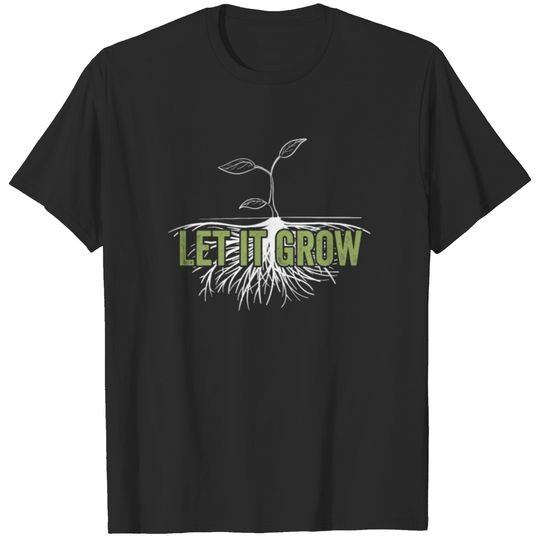 Gardening - Let It Grow T-shirt