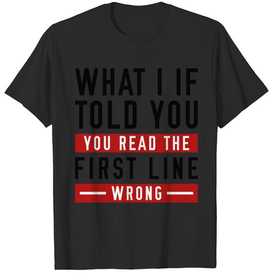 What I If Told You T-shirt