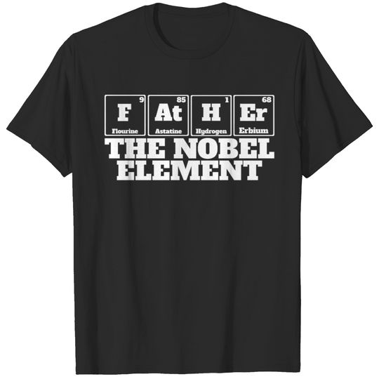 The nobel element T shirt Design Fathers Day T-shirt