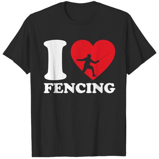 I love fencing fencer gift T-shirt