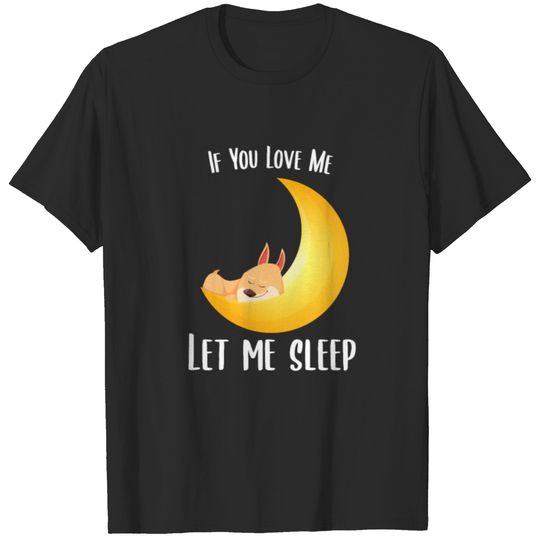 If you love me let me sleep puppy T-shirt