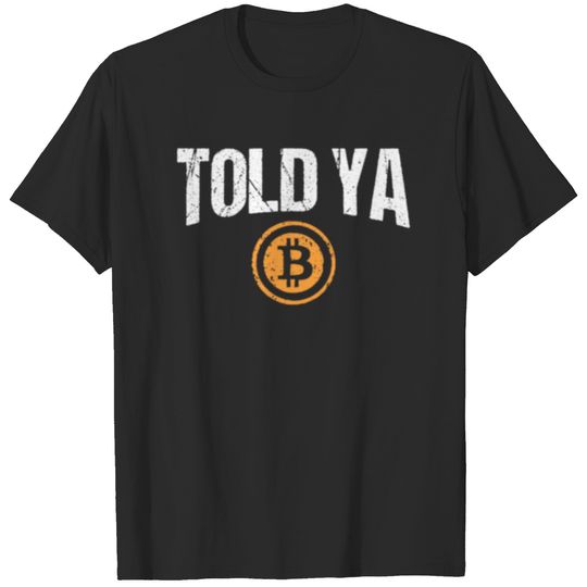 Told Ya Bitcoin T-shirt