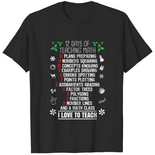 12 Days of Teaching Math Teacher Christmas Gifts T-shirt