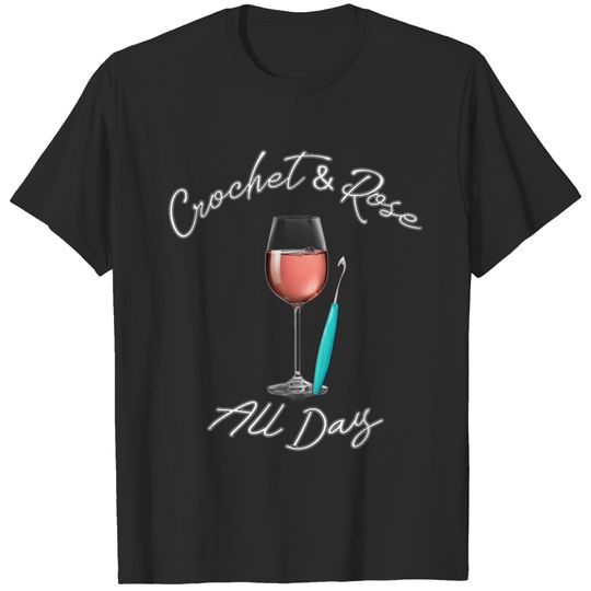 Crochet and Rose All Day T-shirt