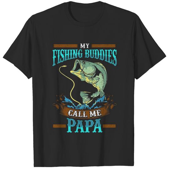 My Fishing Buddies Call Me Papa Father T-shirt