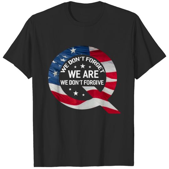 We don't Forget we are we don't forgive T-shirt