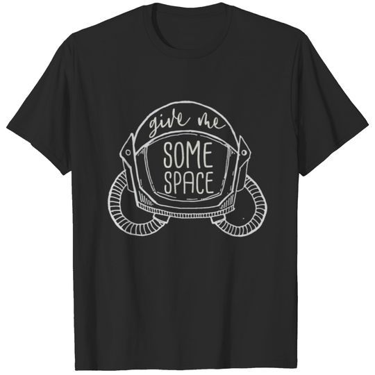 give me some space quote T-shirt