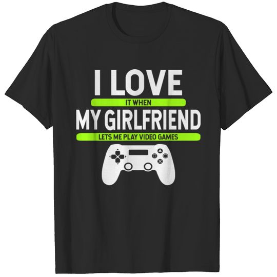 I Love My Girlfriend When Funny Video Gamer Men's T-shirt