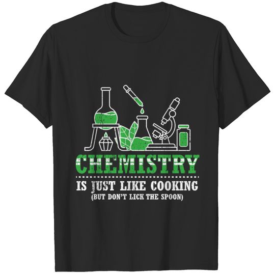 Awesome Chemistry Design Quote Just Like Cooking T-shirt