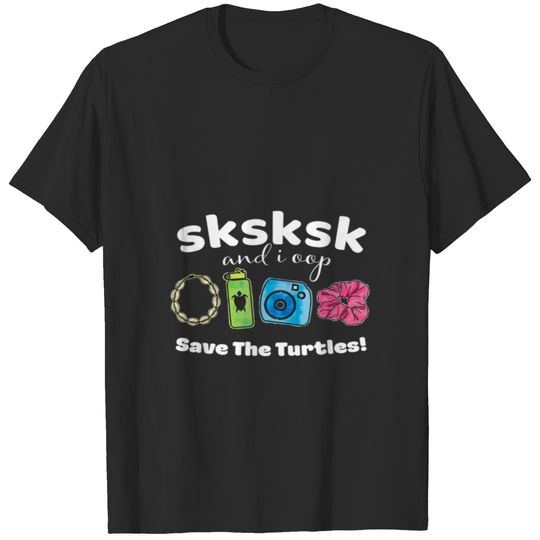 Sksk and I Oop Save the Turtles Puka Camera Shirt T-shirt