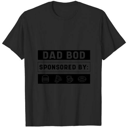 Dad Bod Sponsored by Burgers, Pizza, beer & donuts T-shirt
