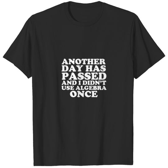 Another Day Has Passed Logo Funny T-shirt