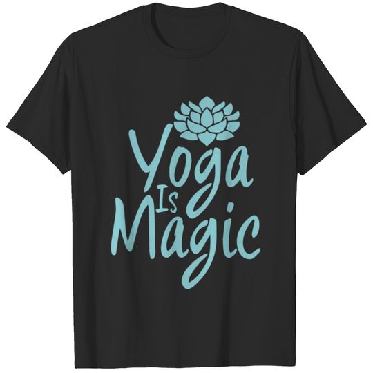Yoga is magic T-shirt