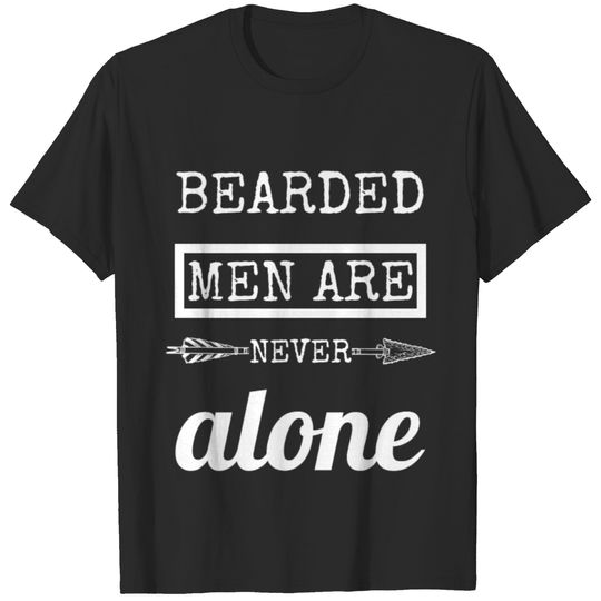 beard - Bearded men are never alone T-shirt