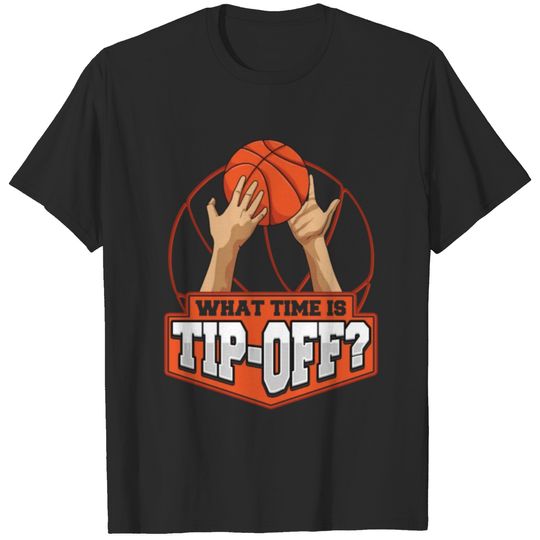 What Time is Tip-Off? T-shirt