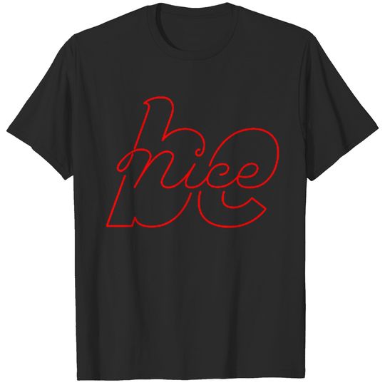 Be nice Title Creativity Calligraphy Text Quotes T-shirt