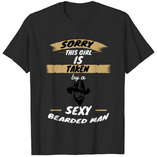 beard - Sorry this girl is taken by a sexy bearded T-shirt