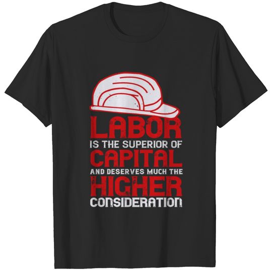 Labor is the superior of capital T-shirt