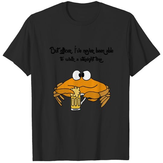 Funny Crab Drinking Beer Walk Straight Line Pun T-shirt