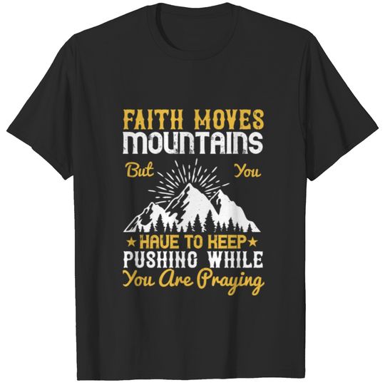 Matthew 17:20 Verse Our Faith Can Move Mountains T-shirt