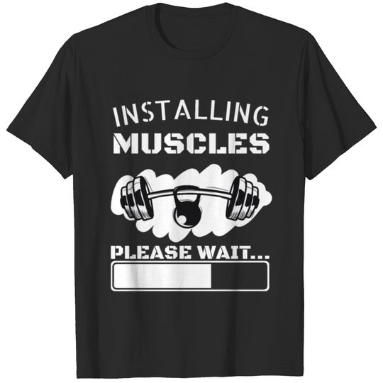 Installing Muscles Please Wait Funny Bodybuilder T-shirt