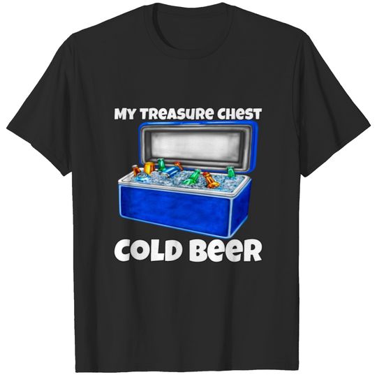 My Tresure Chest Cold Beer T-shirt