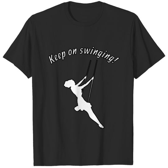 Keep on swinging! T-shirt