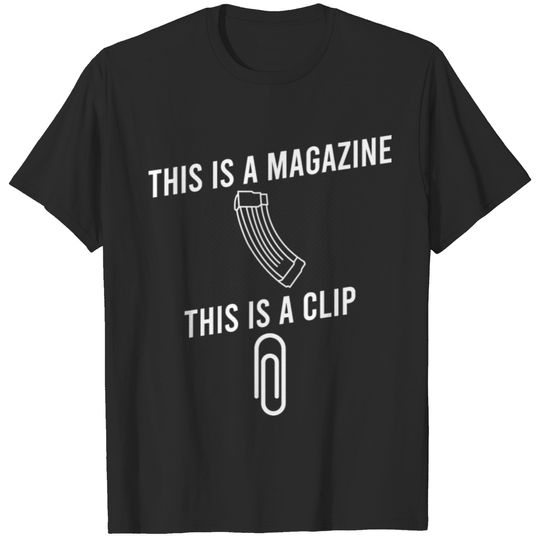 This Is A Magazine This Is A Clip T-shirt